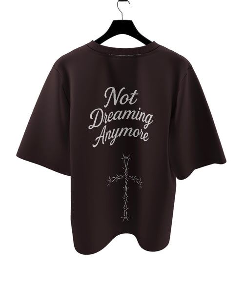 Not Dreaming Anymore T-Shirt